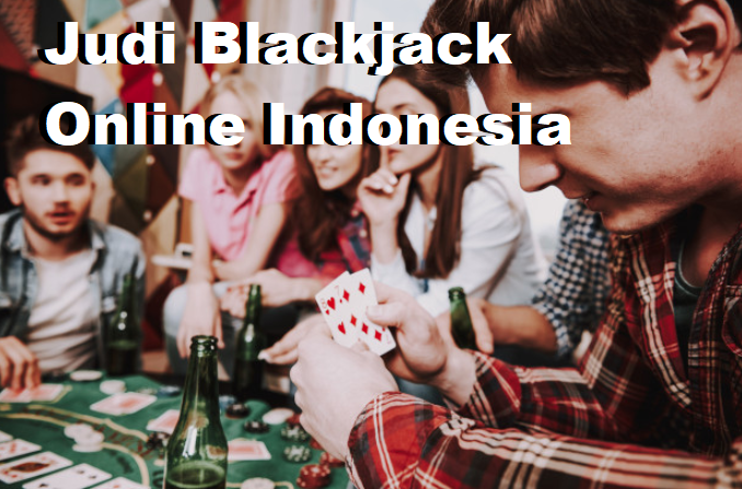 Judi Blackjack Online Indonesia